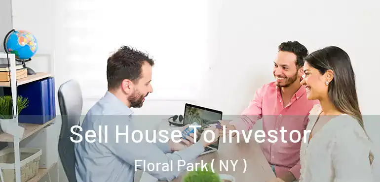  Sell House To Investor Floral Park ( NY )