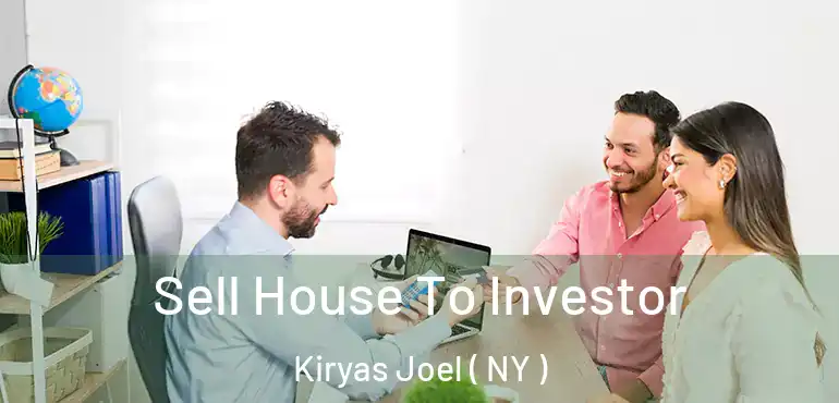  Sell House To Investor Kiryas Joel ( NY )