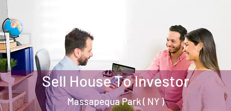  Sell House To Investor Massapequa Park ( NY )
