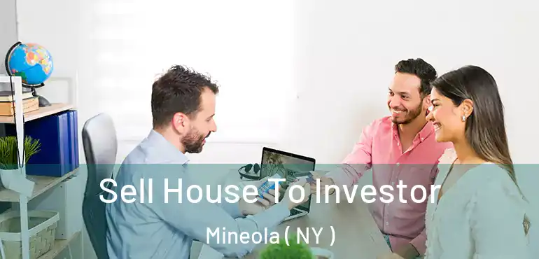  Sell House To Investor Mineola ( NY )
