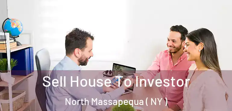  Sell House To Investor North Massapequa ( NY )
