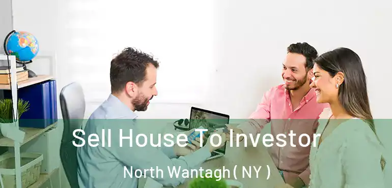  Sell House To Investor North Wantagh ( NY )
