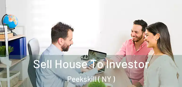  Sell House To Investor Peekskill ( NY )