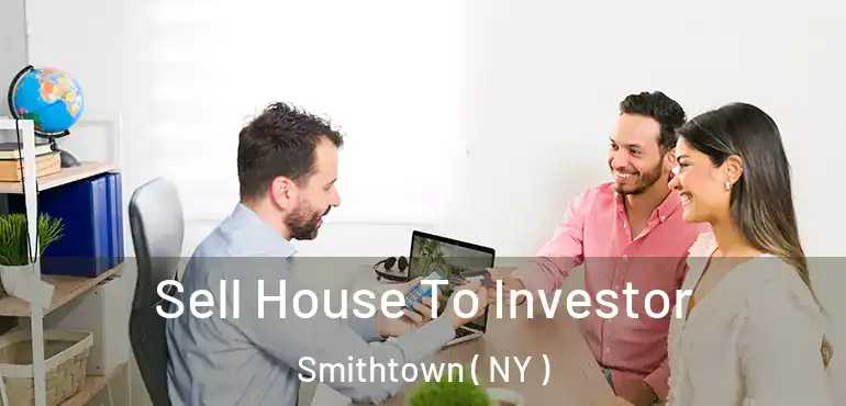  Sell House To Investor Smithtown ( NY )