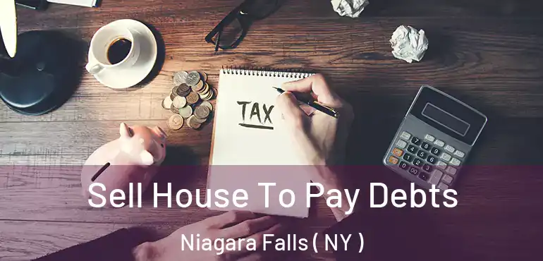  Sell House To Pay Debts Niagara Falls ( NY )