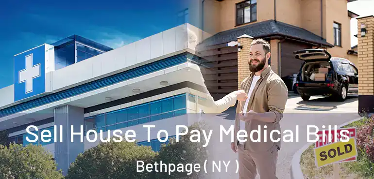  Sell House To Pay Medical Bills Bethpage ( NY )