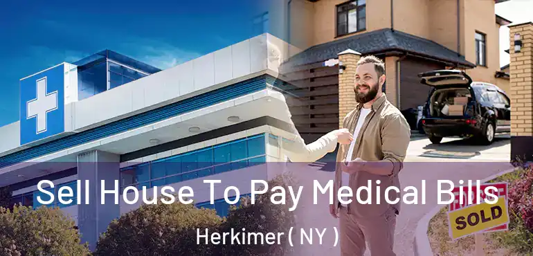  Sell House To Pay Medical Bills Herkimer ( NY )