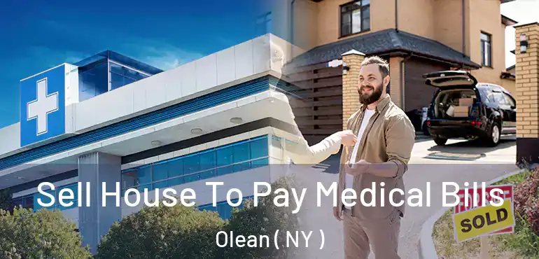  Sell House To Pay Medical Bills Olean ( NY )