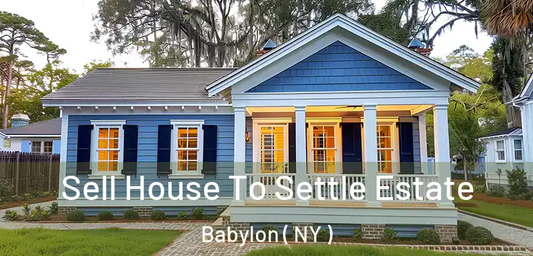  Sell House To Settle Estate Babylon ( NY )