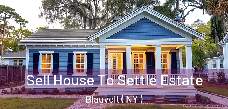  Sell House To Settle Estate Blauvelt ( NY )
