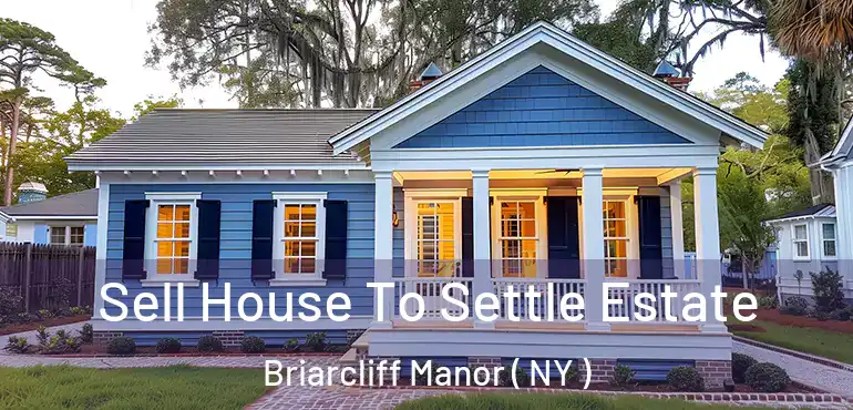  Sell House To Settle Estate Briarcliff Manor ( NY )