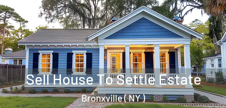  Sell House To Settle Estate Bronxville ( NY )