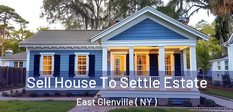  Sell House To Settle Estate East Glenville ( NY )