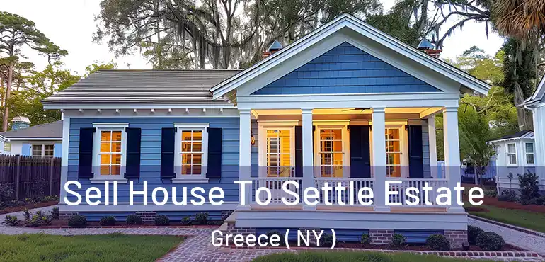  Sell House To Settle Estate Greece ( NY )