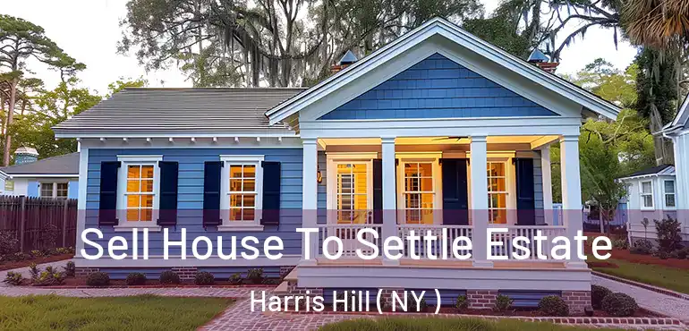  Sell House To Settle Estate Harris Hill ( NY )