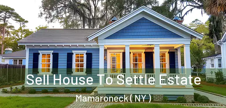  Sell House To Settle Estate Mamaroneck ( NY )