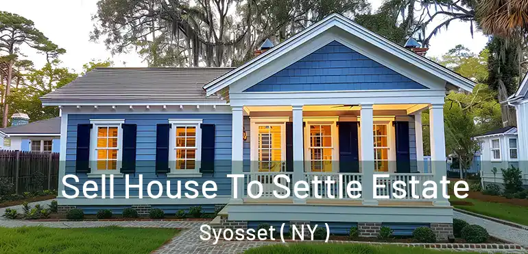  Sell House To Settle Estate Syosset ( NY )