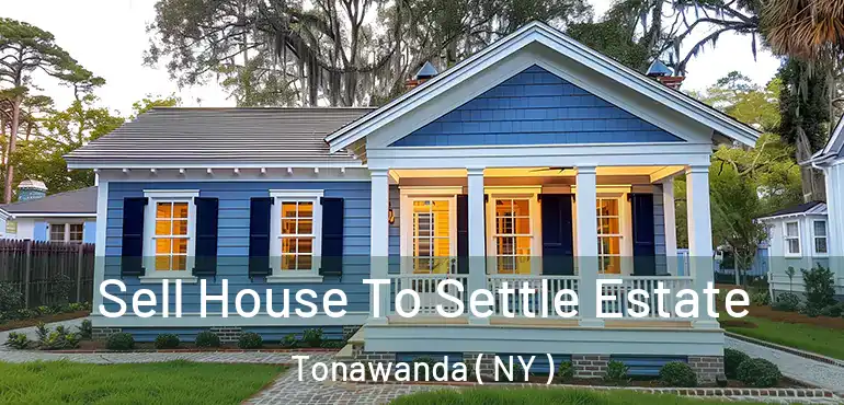  Sell House To Settle Estate Tonawanda ( NY )