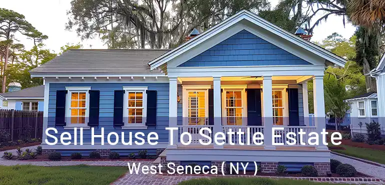  Sell House To Settle Estate West Seneca ( NY )