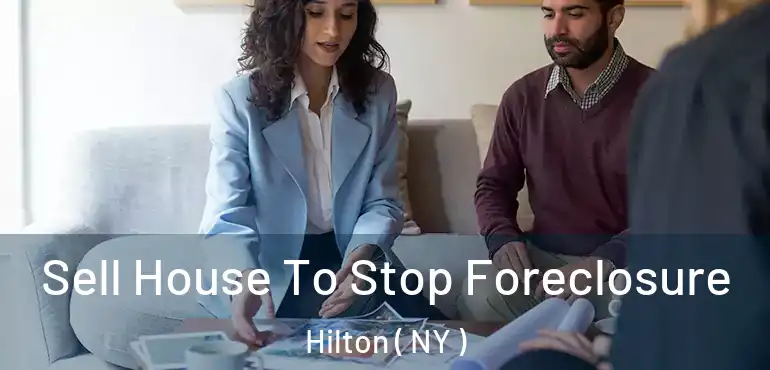  Sell House To Stop Foreclosure Hilton ( NY )