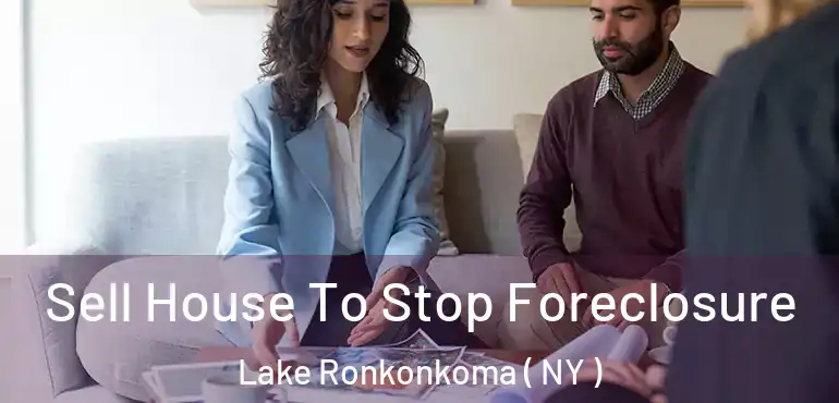 Sell House To Stop Foreclosure Lake Ronkonkoma ( NY )