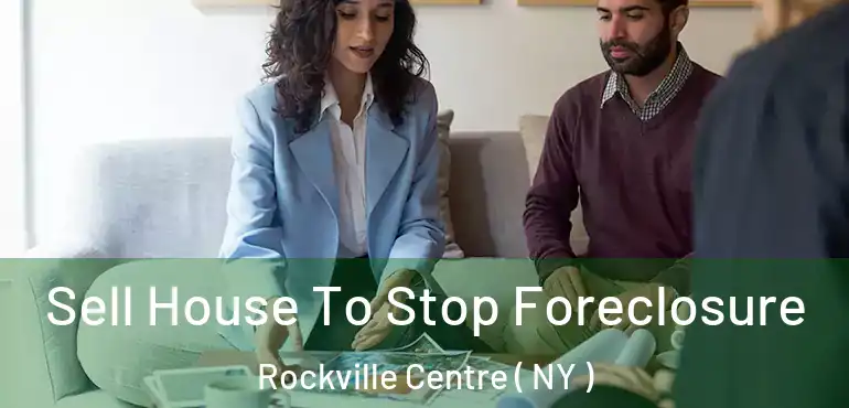  Sell House To Stop Foreclosure Rockville Centre ( NY )