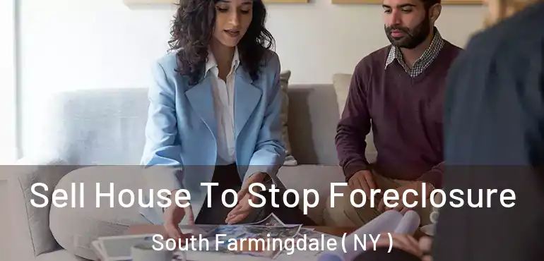  Sell House To Stop Foreclosure South Farmingdale ( NY )