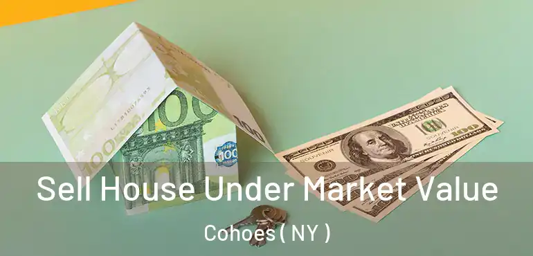  Sell House Under Market Value Cohoes ( NY )