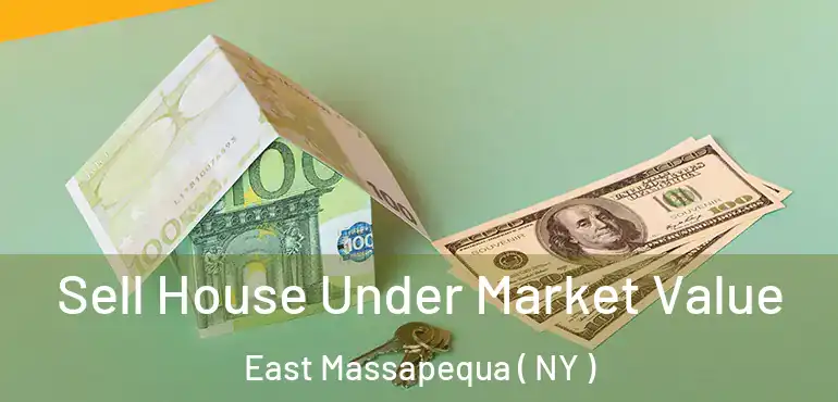  Sell House Under Market Value East Massapequa ( NY )
