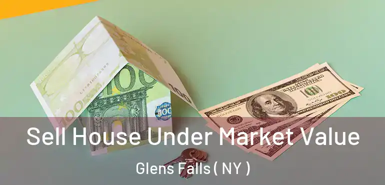  Sell House Under Market Value Glens Falls ( NY )