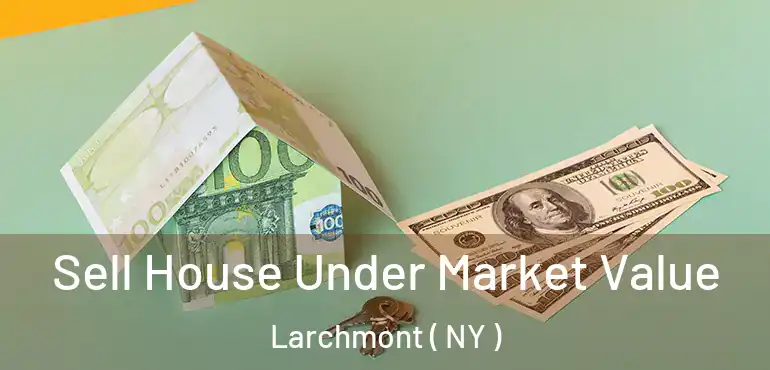  Sell House Under Market Value Larchmont ( NY )