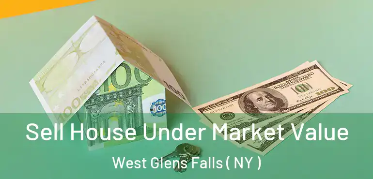  Sell House Under Market Value West Glens Falls ( NY )