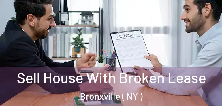 Sell House With Broken Lease Bronxville ( NY )