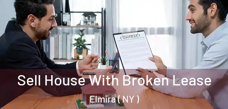  Sell House With Broken Lease Elmira ( NY )