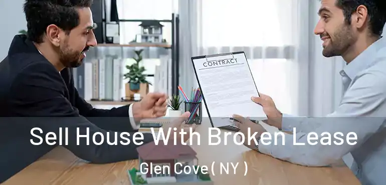  Sell House With Broken Lease Glen Cove ( NY )