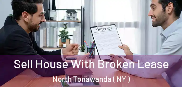  Sell House With Broken Lease North Tonawanda ( NY )