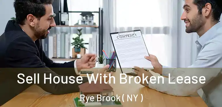  Sell House With Broken Lease Rye Brook ( NY )