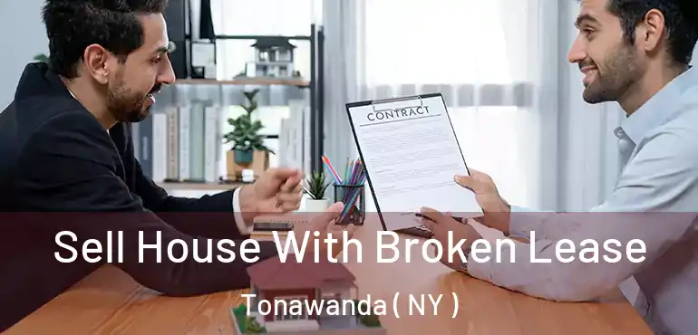  Sell House With Broken Lease Tonawanda ( NY )