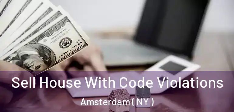  Sell House With Code Violations Amsterdam ( NY )