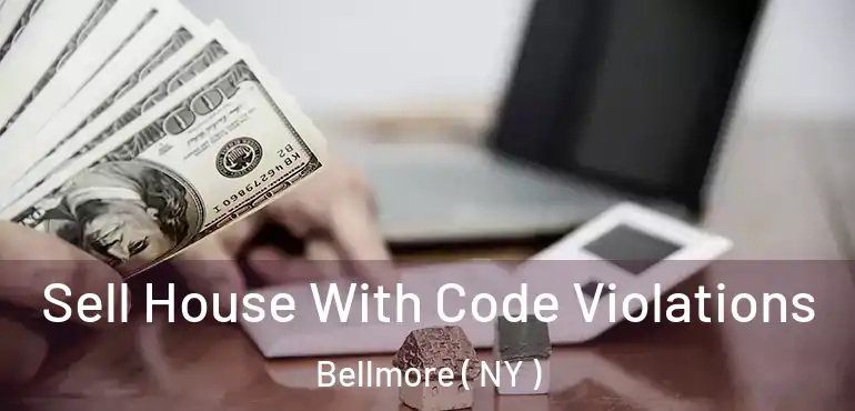  Sell House With Code Violations Bellmore ( NY )