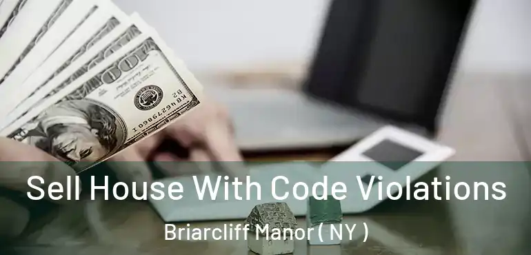  Sell House With Code Violations Briarcliff Manor ( NY )