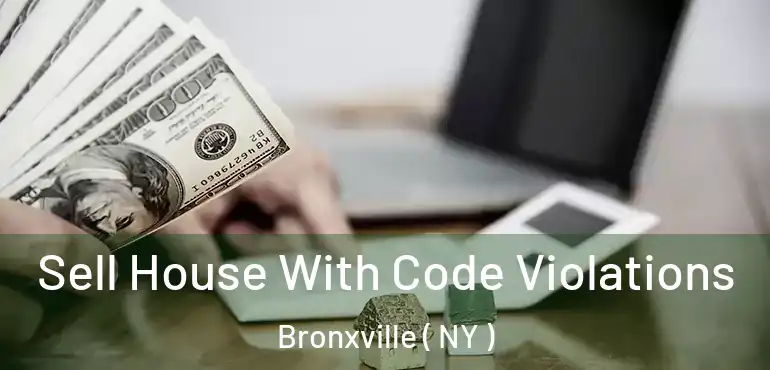  Sell House With Code Violations Bronxville ( NY )