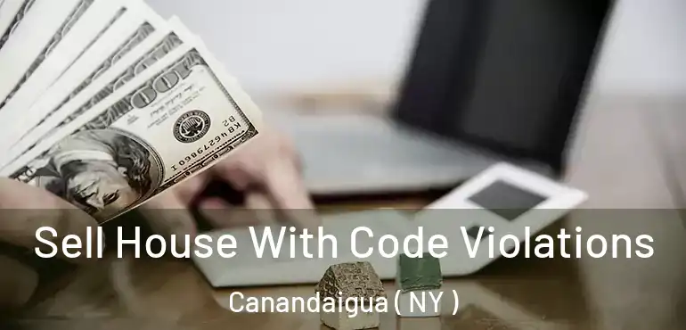  Sell House With Code Violations Canandaigua ( NY )