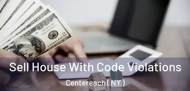  Sell House With Code Violations Centereach ( NY )