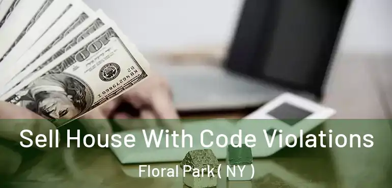  Sell House With Code Violations Floral Park ( NY )