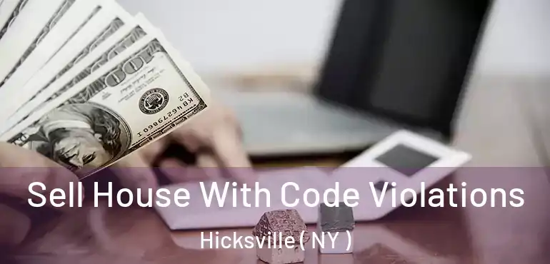  Sell House With Code Violations Hicksville ( NY )
