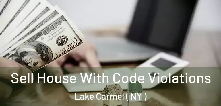  Sell House With Code Violations Lake Carmel ( NY )