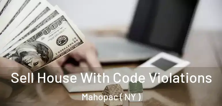  Sell House With Code Violations Mahopac ( NY )