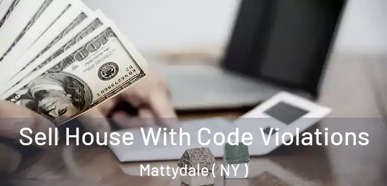  Sell House With Code Violations Mattydale ( NY )