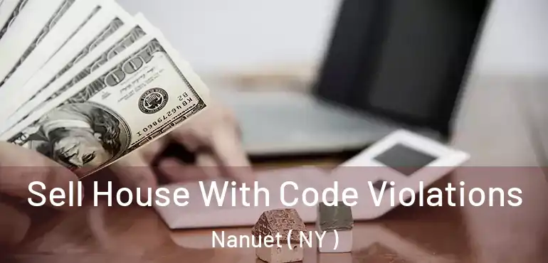  Sell House With Code Violations Nanuet ( NY )